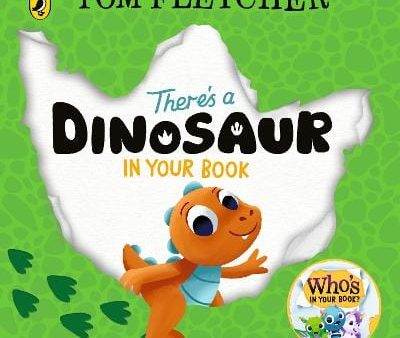 Tom Fletcher: There s a Dinosaur in Your Book [2025] Online Hot Sale