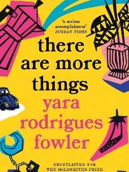 Yara Rodrigues Fowler: there are more things [2023] paperback Supply