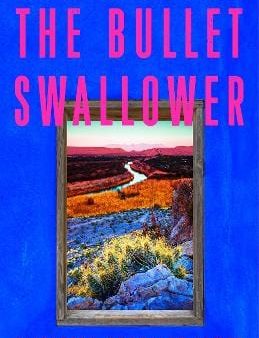 Elizabeth Gonzalez James: The Bullet Swallower [2024] paperback Online Hot Sale