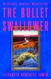 Elizabeth Gonzalez James: The Bullet Swallower [2024] paperback Online Hot Sale