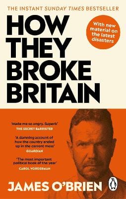 James O Brien: How They Broke Britain [2024] paperback Supply