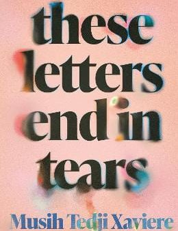 Musih Tedji Xaviere: These Letters End in Tears [2024] hardback Fashion