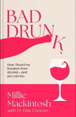 Millie Mackintosh with Dr Ellie Cannon: Bad Drunk [2025] hardback Online Sale