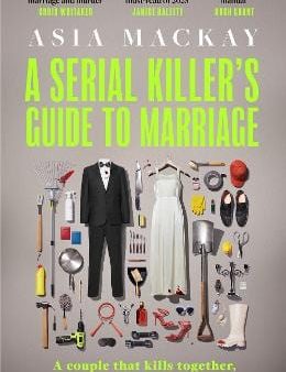 Asia Mackay: A Serial Killer s Guide to Marriage [2025] paperback Fashion