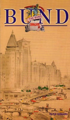 Peter Hibbard: Shanghai: The Bund [2007] paperback Online