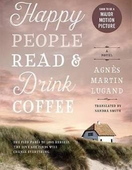 Agnes Martin-Lugand: Happy People Read and Drink Coffee [2016] paperback Discount